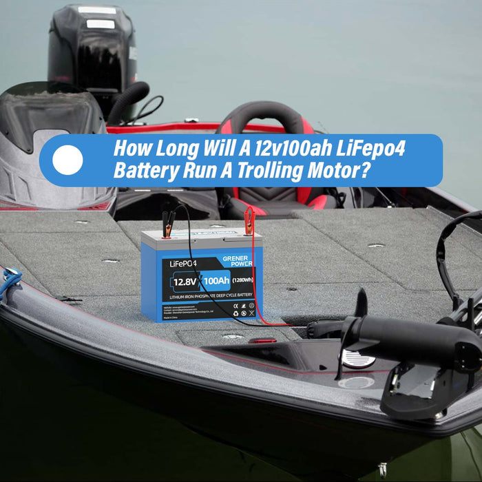 How Long Will A 12v100ah LiFePO4 Battery Run A Trolling Motor?